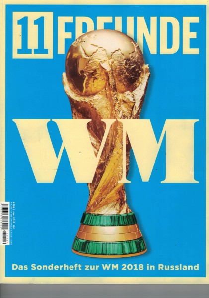 11 Freunde - Heft Nr. 199 - 06 Juni 2018 - Das WM -Sonderheft Russland 2018