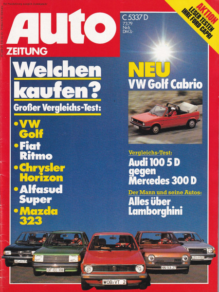 Auto Zeitung 1979 Heft 6 - 07.03.1979 - Fiat Ritmo, Chrysler Horizon, Audi 100 5 D, Mercedes 300 D