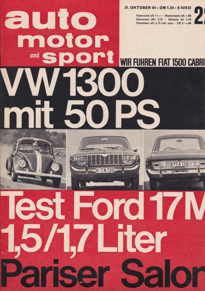 Auto Motor und Sport 1964 Heft 22-31.10.1964 - Ford Taunus 17 M, VW Mach 1 Oettinger 1300, Fiat 1500