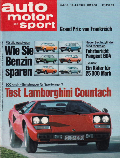 Auto Motor und Sport 1975 Heft 15 - 19.07.1975 - Peugeot 604, Lamborghini Countach