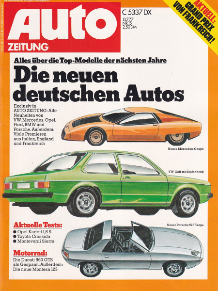 Auto Zeitung 1977 Heft 15 - 13.07.1977 - Opel Kadett 1,6 S, Toyota Cressida, Monteverdi Sierra