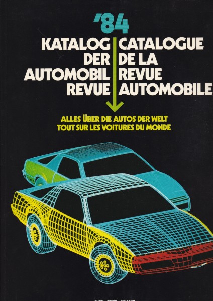 Automobil Revue - 1984 - Der Katalog der Autowelt