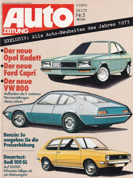 Auto Zeitung 1973 Heft 5 - 24.02.1973 - Audi 100 GL, VW 800