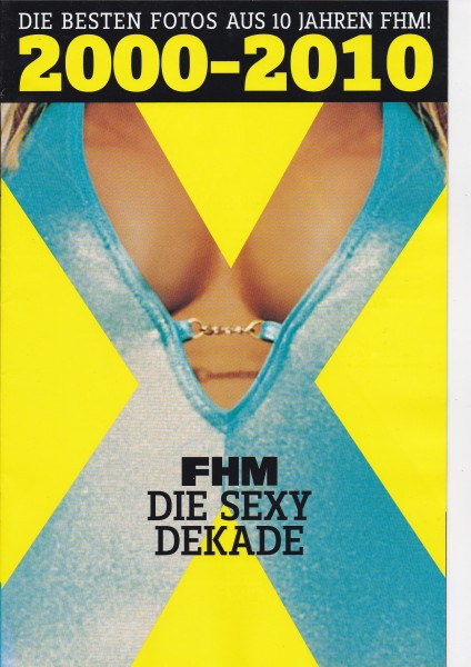 FHM - Die Sexy Dekade - Die besten Fotos aus 10 Jahren FHM - 2000-2010