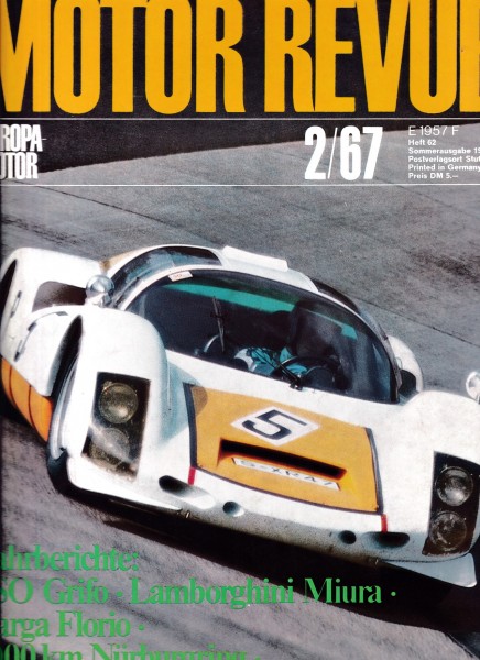 Motor Revue - Heft 62 - Sommer 1967 - Lamborghini Miura, Iso Grifo 365 GL, Porsche Targa Florio