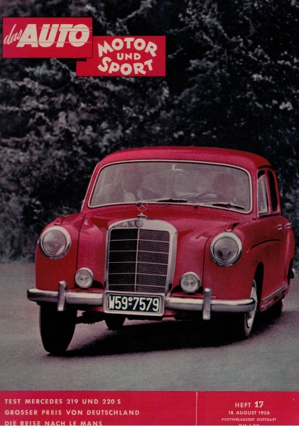 Auto Motor und Sport 1956 Heft 17 - 18.08.1956 - Mercedes 219 und 220 S